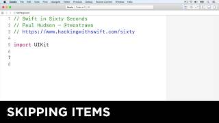 Skipping items β Swift in Sixty Seconds