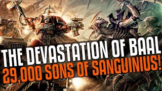 29,000 Sons of Sanguinius stand and fight! Devastation of Baal!