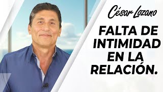 Parejas que no tienen intimidad |Dr.  César Lozano.