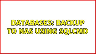 Databases: backup to NAS using sqlcmd