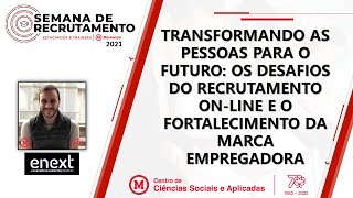 Os desafios do recrutamento on-line e o fortalecimento da marca empregadora