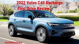 2022 Volvo C40 Recharge First Drive Review