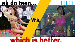 Ek do teen New vs. Old song from movie baagi 2 and tejab new bollywood song