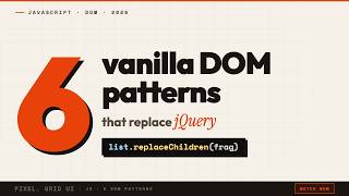 JavaScript DOM Manipulation: 6 Patterns That Replace jQuery