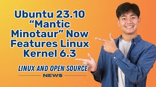 Ubuntu 23 10 “Mantic Minotaur” Now Features Linux Kernel 6 3 I LINUX AND OPEN SOURCE NEWS 📰