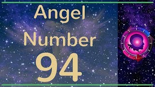 Angel Number 94: The Meanings of Angel Number 94