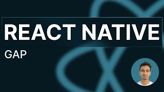 React Native Tutorial - 34 - Gap