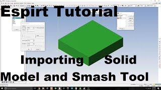 Esprit Tutorial: Importing Solid Model and Smash Tool