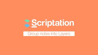 Organize Notes into Scriptation Layers | Scriptation Tutorial