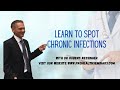 Learn to Spot Chronic Infections With Care Protocols | Dr Robert Kessinger 2021