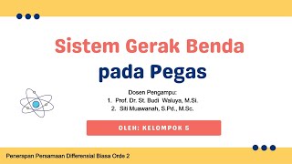 Kelompok 5 Penerapan Persamaan Diferensial Orde 2 dalam Sistem Gerak Benda pada Pegas