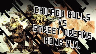 MGO Survival | Chicago Bulls vs Street Dreams Bomb M.M.