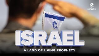 Israel: La Tierra de la profecía Viviente