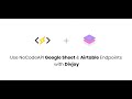 Use NoCodeAPI Google Sheet & Airtable Endpoint with Divjoy