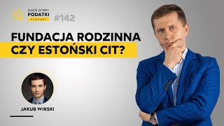 Jak połączyć fundację rodzinną ze spółką na estońskim CIT?