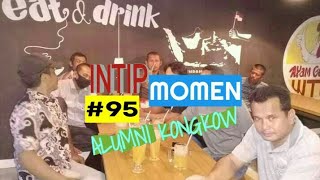 INTIP MOMEN ALUMNI 95 SEDANG KONGKOW