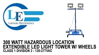 300 Watt Hazardous Location Extendible LED Light Tower w/ Wheels - Class 1 Division 2 - 120-277VAC