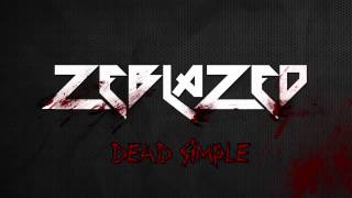 ZEBLAZED - Dead Simple ( Free Download )