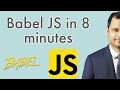 Learn Babel JS in 8 minutes  - best JS transpiler