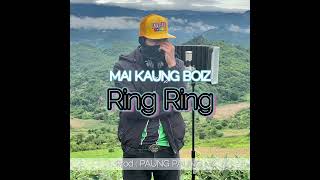 Mai Kaung Boiz – RING RING (BeatNew version ) by PAUNG PAUNG