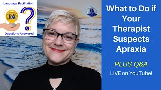What to Do If Your Therapist Suspects Apraxia - PLUS LIVE Q&A