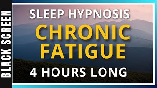 4hr Chronic Fatigue Sleep Hypnosis Session [Black Screen]