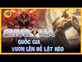 [Phân Tích Quốc Gia #4] SHURIMA - VƯƠN LÊN LẬT NGƯỢC TÌNH THẾ | Vũ Trụ Liên Minh Huyền Thoại