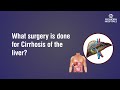 What surgery is done for Cirrhosis of the liver?