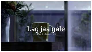 LAG JAA GALE | LATA MANGESHKAR | BOLLYWOOD | OLD SONGS | 90s SONGS | LO-fi EDIT | THE INDIAN LOFI
