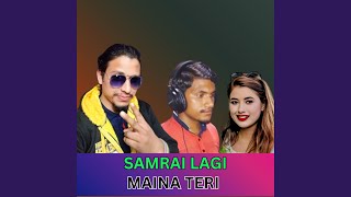 SAMRAI LAGI MAINA TERI