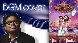 Thumbi thullal- Cobra | BGM cover | ARR