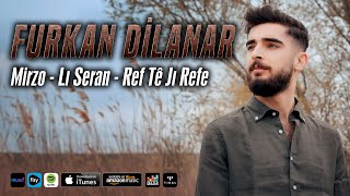 Furkan Dilanar - Mirzo \u0026 Lı Seran \u0026 Ref Tê Jı Refe (Potpori)