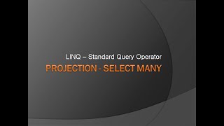 LINQ Select Many Operator | Projection Operators