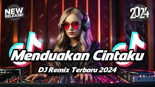 DJ TIKTOK TERBARU 2024 - DJ MENDUAKAN CINTAKU REMIX FULL BASS TERBARU 2024