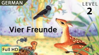 Four Friends: Learn German with subtitles - Story for children and adults \