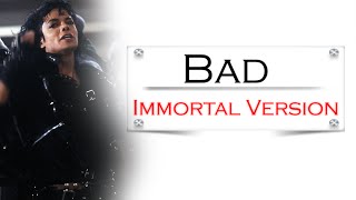 Michael Jackson - Bad [Immortal Version]