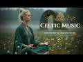 Ethereal Celtic Music in 432Hz That TRANSFORMS Stress into Deep Relaxation