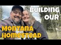 Back to the Land: Building our Montana Homestead - Part 1