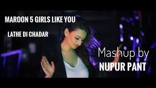 Maroon 5 - Girls Like You Ft Cardi B Lathe Di Chadar Cover By Nupur Pant