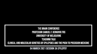 The Brain Conference 2021: Teaching talk: Sam Berkovic