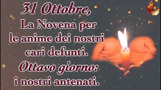 31 Ottobre, La Novena per le anime dei nostri cari defunti.Ottavo giorno: i nostri antenati.