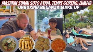 MASAKIN SUAMI SOTO AYAM, TEMPE GORENG, LUMPIA | UNBOXING BELANJA MAKE UP