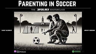 3four3 Masterclass: For Parents Navigating Youth Soccer
