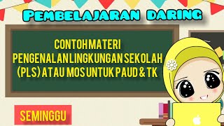 Contoh Kegiatan Daring PLS (Pengenalan Lingkungan Sekolah) atau MOS untuk PAUD dan TK Satu Minggu