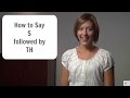 How to pronounce S followed by TH /sθ/ - American English Pronunciation Lesson