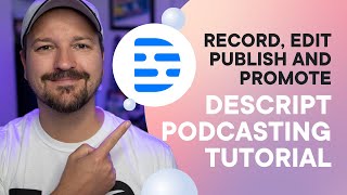Record, Edit and Publish Your Podcast with Descript! | Full Review & Tutorial