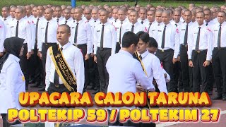 SERAH TERIMA CALON TARUNA POLTEKIP 59 DAN POLTEKIM27