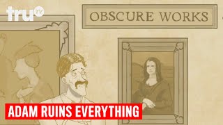 Adam Ruins Everything - The Real Reason the Mona Lisa is Famous | truTV