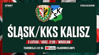 LIVE: Śląsk Wrocław - KKS Kalisz | Sparing #TRÓJKOLOROWI