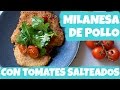 Milanesa de pollo con tomates cherry salteados | Cravings Journal español